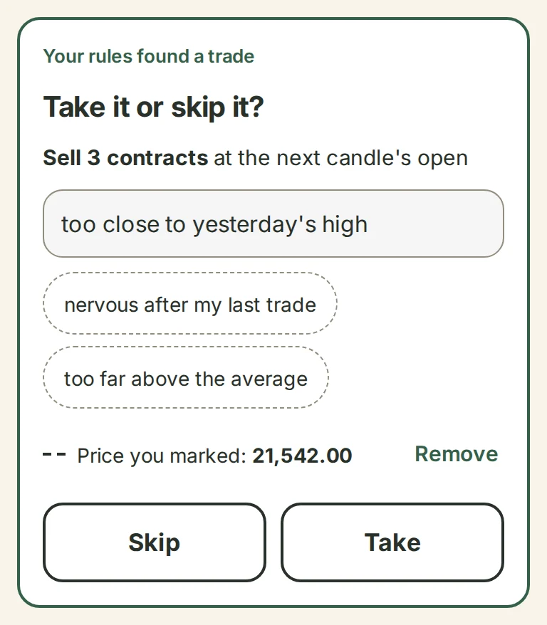 Your rules found a trade: take it or skip it